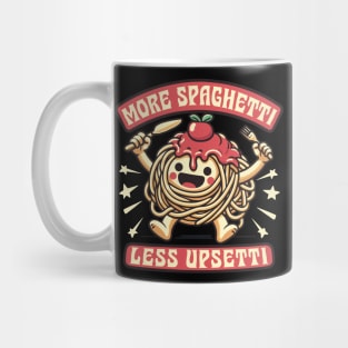 More Spaghetti - Less Upsetti Mug